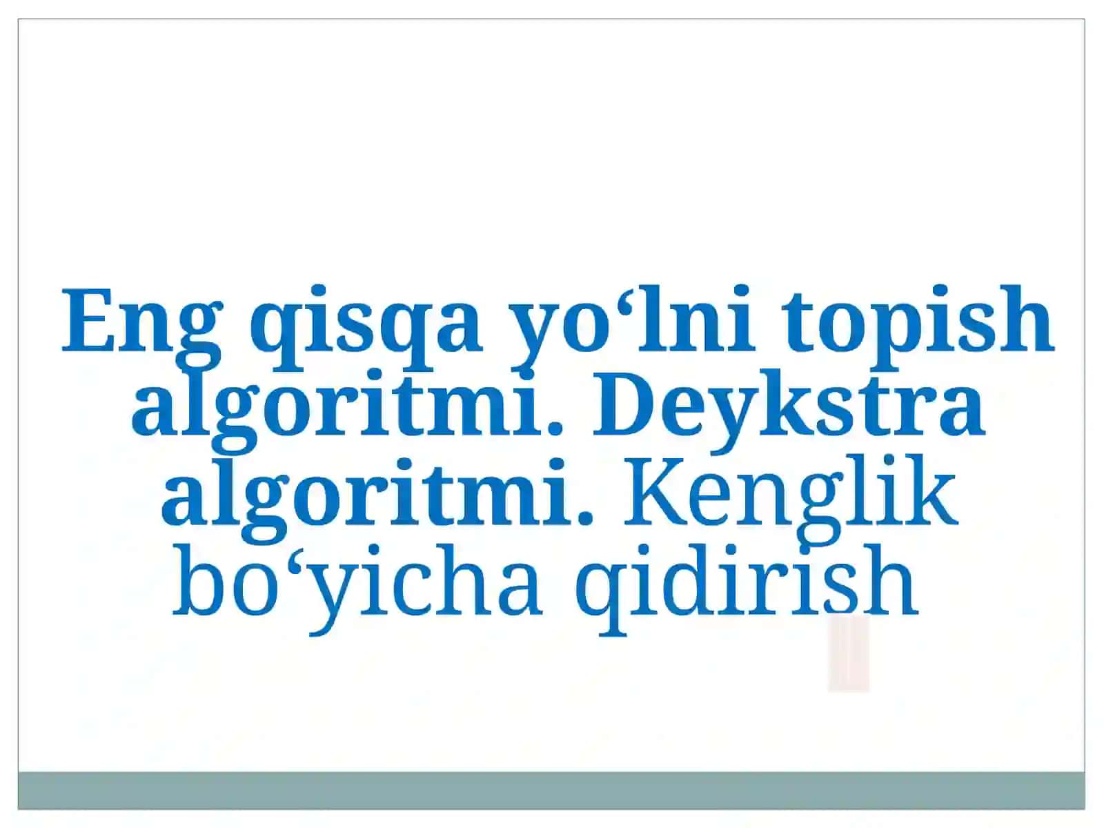 “Eng qisqa yo‘lni topish algoritmi. Dijkstra algoritmi” 2