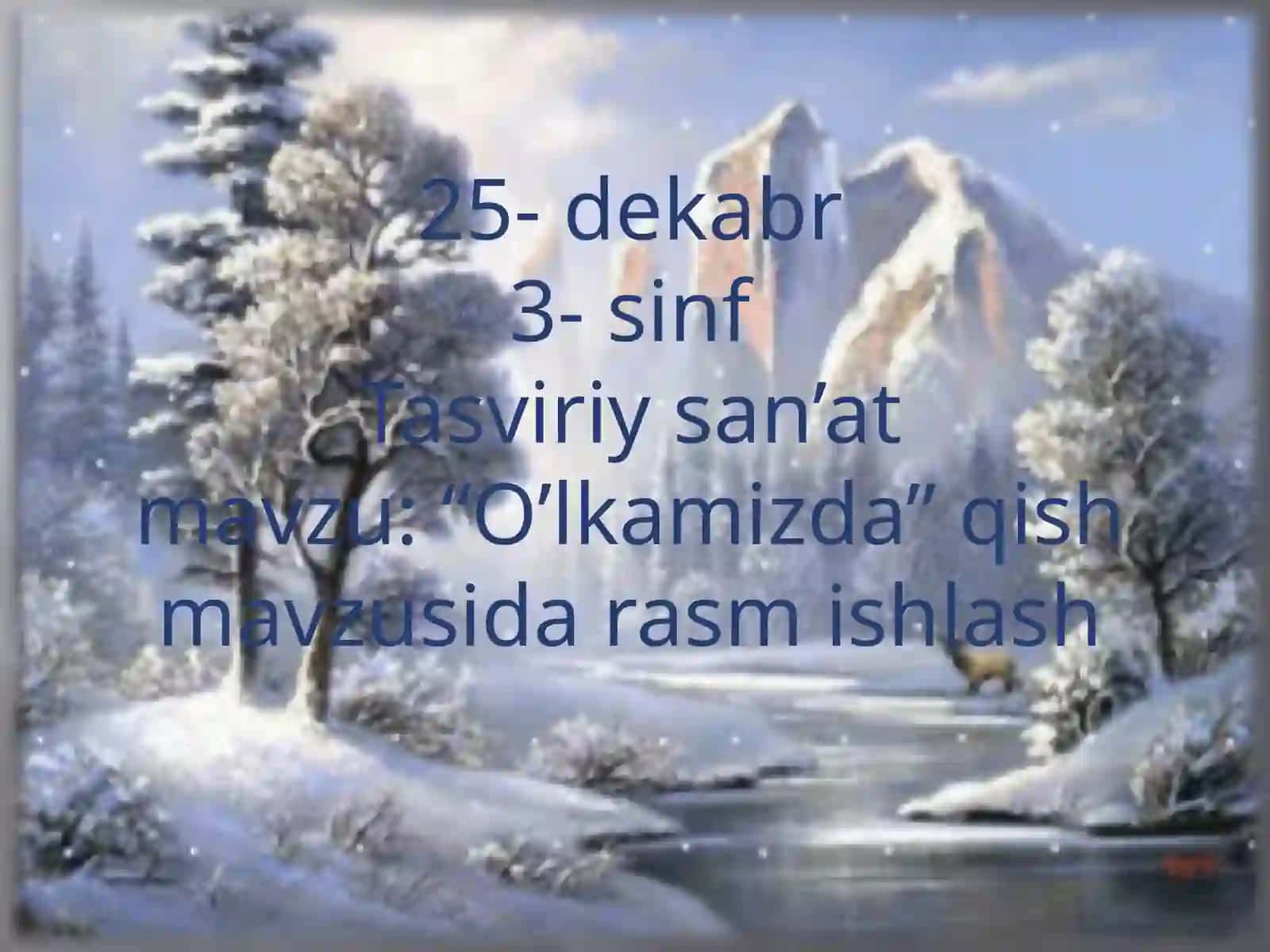 3-sinf Tasviriy san'at O'lkamizda qish mavzuda rasm ishlash dars ishlanma 2