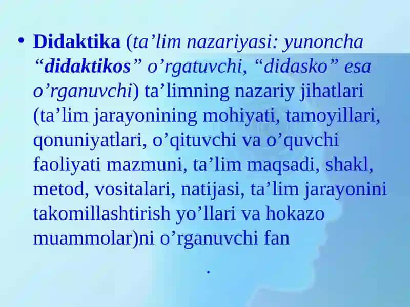 Didaktika –ta’lim nazariyasi sifatida. O’qitish tamoyillari metodlari va uni tashkil etish shakllari 2