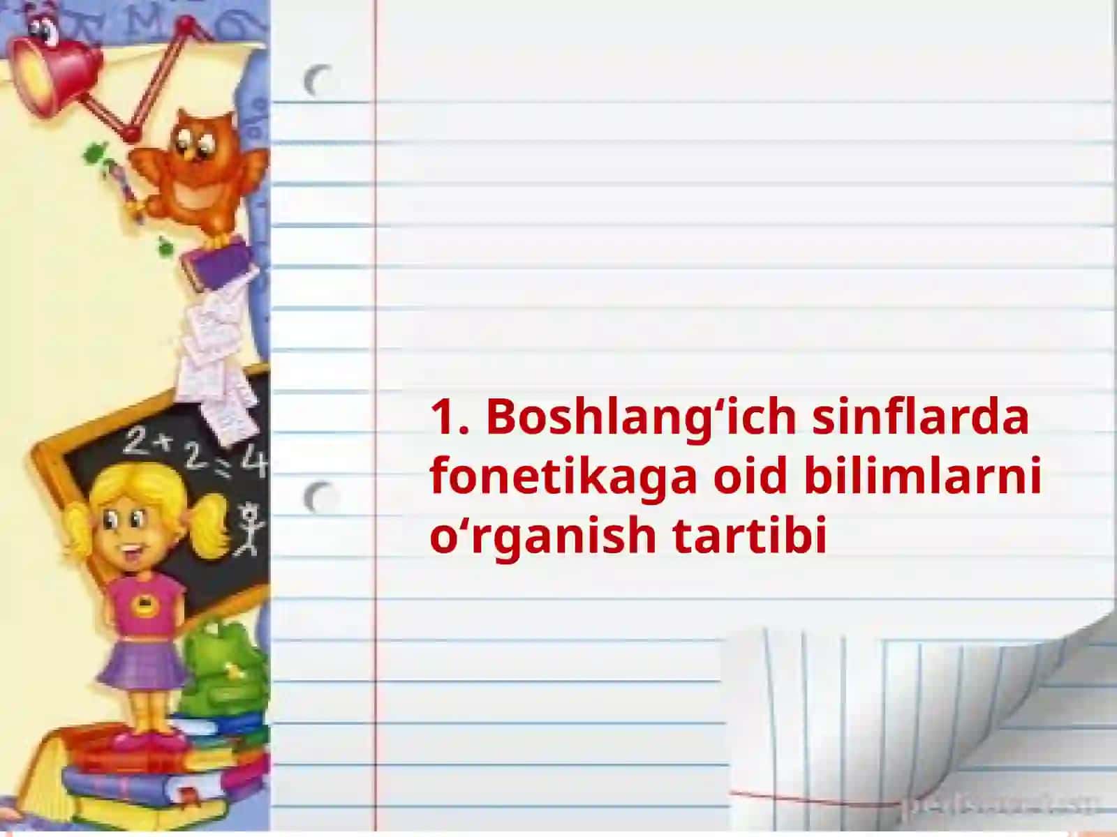 FONETIKA VA GRAFIKA ASOSLARINI OʻRGANISH METODIKASI (2 SOAT) 2