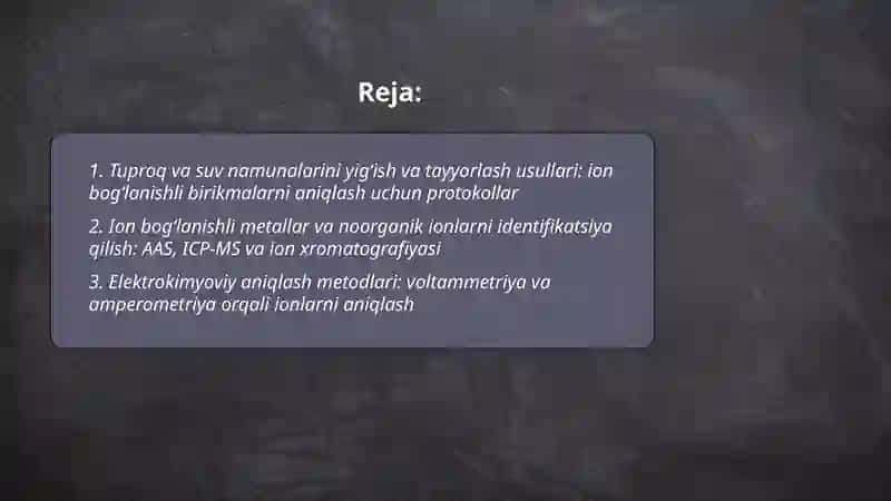 Tuproq va suvning ifloslanishidan ion bog'lanishli birikmalarni aniqlab ulardan tozalash g'oyasi 2