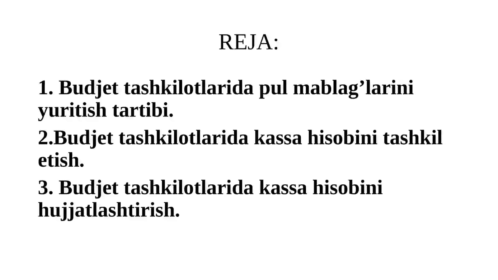 Budjet tashkilotlarida kassa operatsiyalari hisobining maqsadi va vazifalar 2