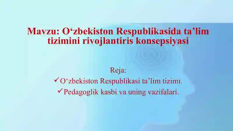 O‘zbekiston Respublikasida ta’lim tizimini rivojlantiris konsepsiyasi mavzusida taqdimot 2