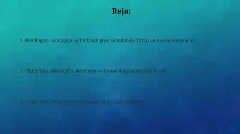 Gistalogiya, sitalogiya, embrialogiyaning fan sifatida rivojlanish tarixi va tibbiyotda tutgan o‘rni 2