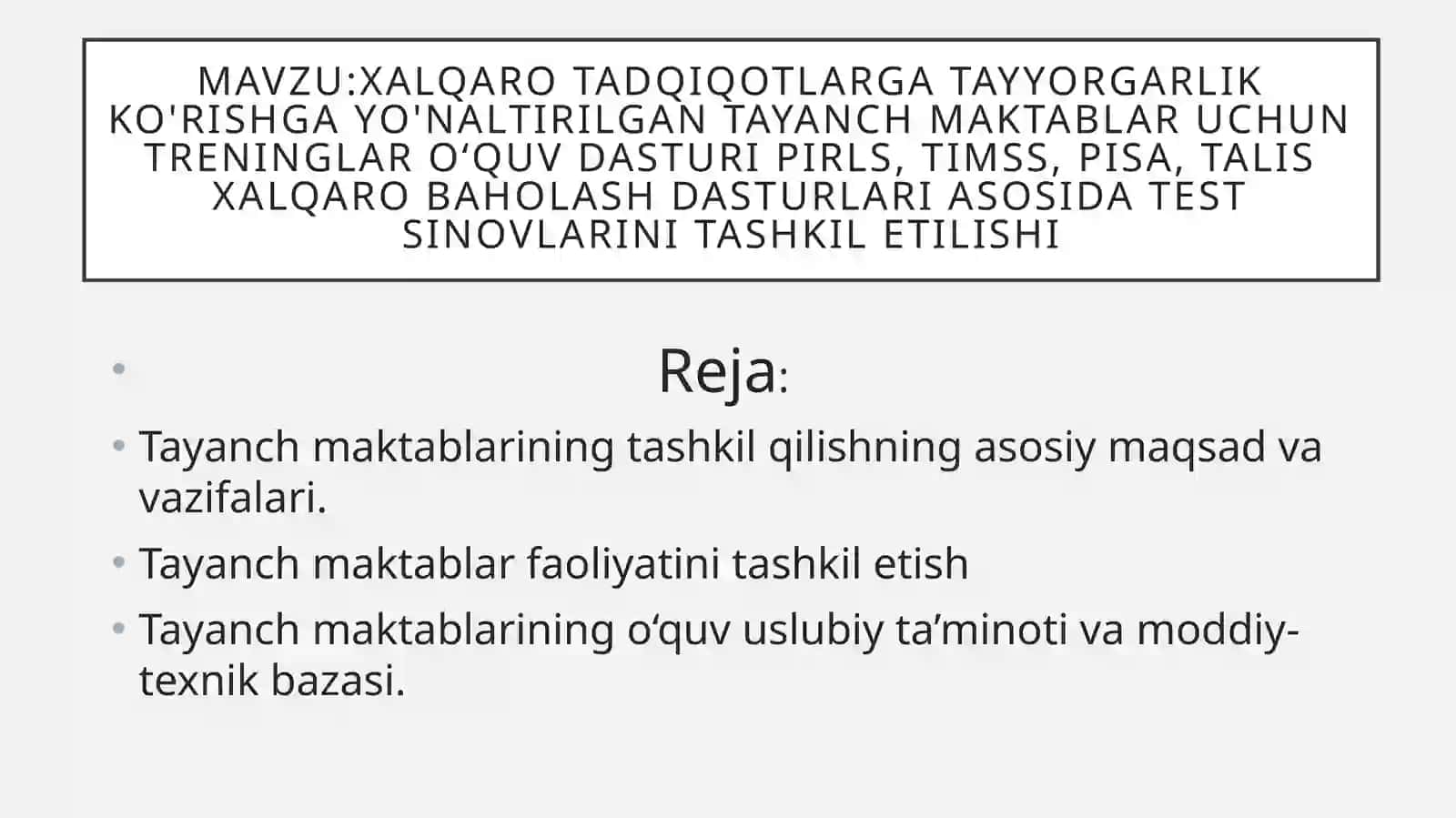 xalqarotadqiqotlarga tayyorgarlik ko'rishga yo'naltirilgan tayanch maktablar uchuntreninglaro‘quv dasturipirls,timss, pisa,talisxalqaro baholash dasturlari asosida test sinovlarini tashkil etilishi 2