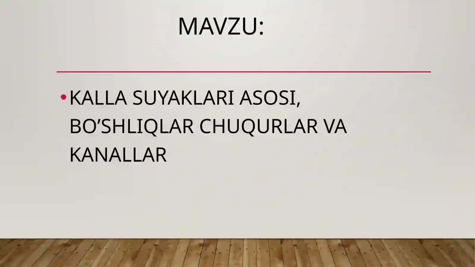 KALLA SUYAKLARI ASOSI, BO’SHLIQLAR CHUQURLAR VA KANALLAR 2