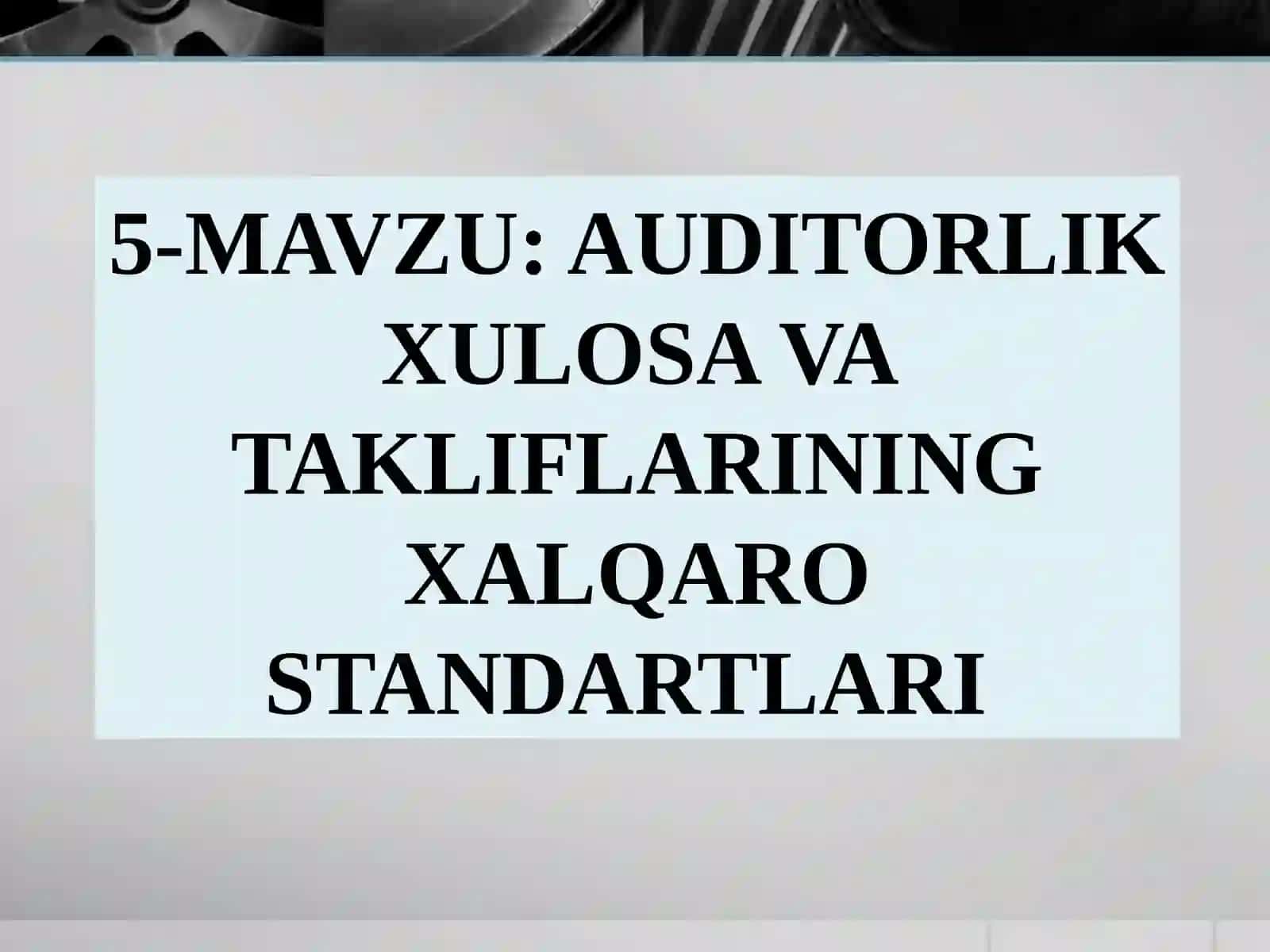 AUDITORLIK XULOSA VA TAKLIFLARINING XALQARO STANDARTLARI 2