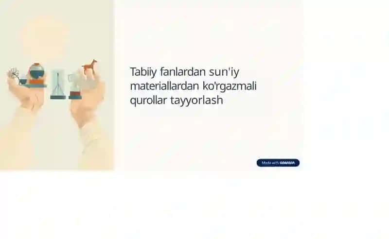 Tabiiy fanlardan sun'iy materiallaridan ko'rgazmali qulrollar tayyorlash 2