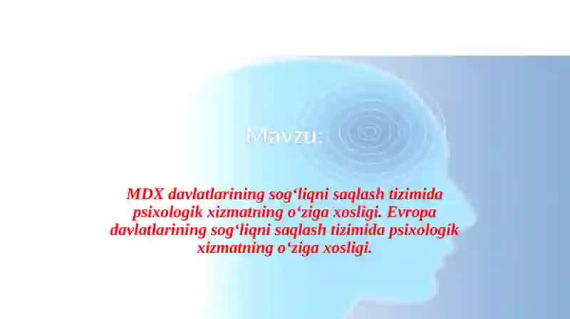 MDH davlatlardagi sogʻliqni saqlashdagi psixolog xizmatlarningva yevropa davlatlaridagi psixologiya 2