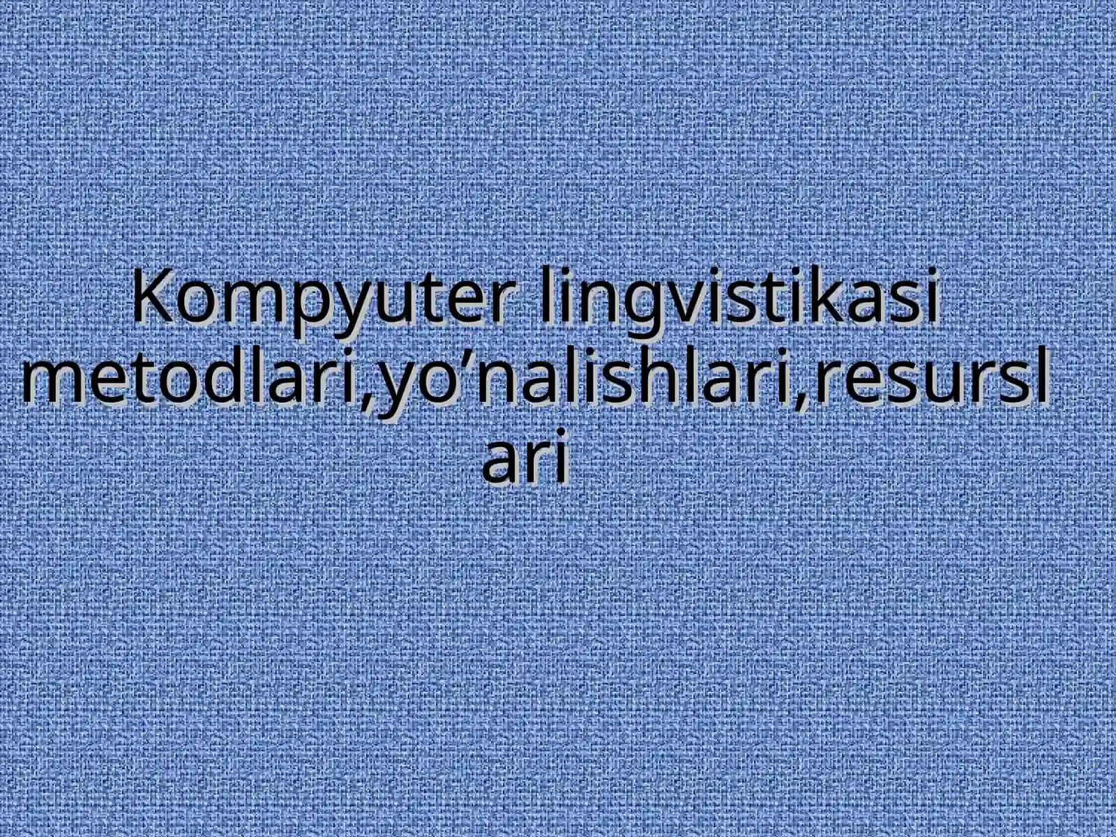 Kompyuter lingvistikasi fanining taqdimoti 2