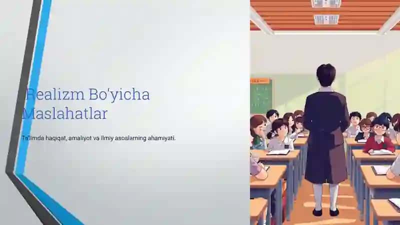 Realizm Bo‘yicha Maslahatlar Ta'limda haqiqat, amaliyot va ilmiy asoslarning ahamiyati 2