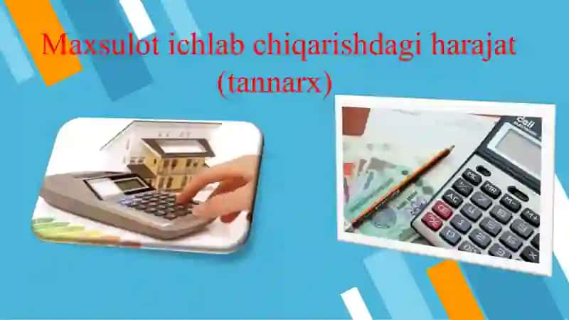 Maxsulot ichlab chiqarishdagi harajat (tannarx) 2