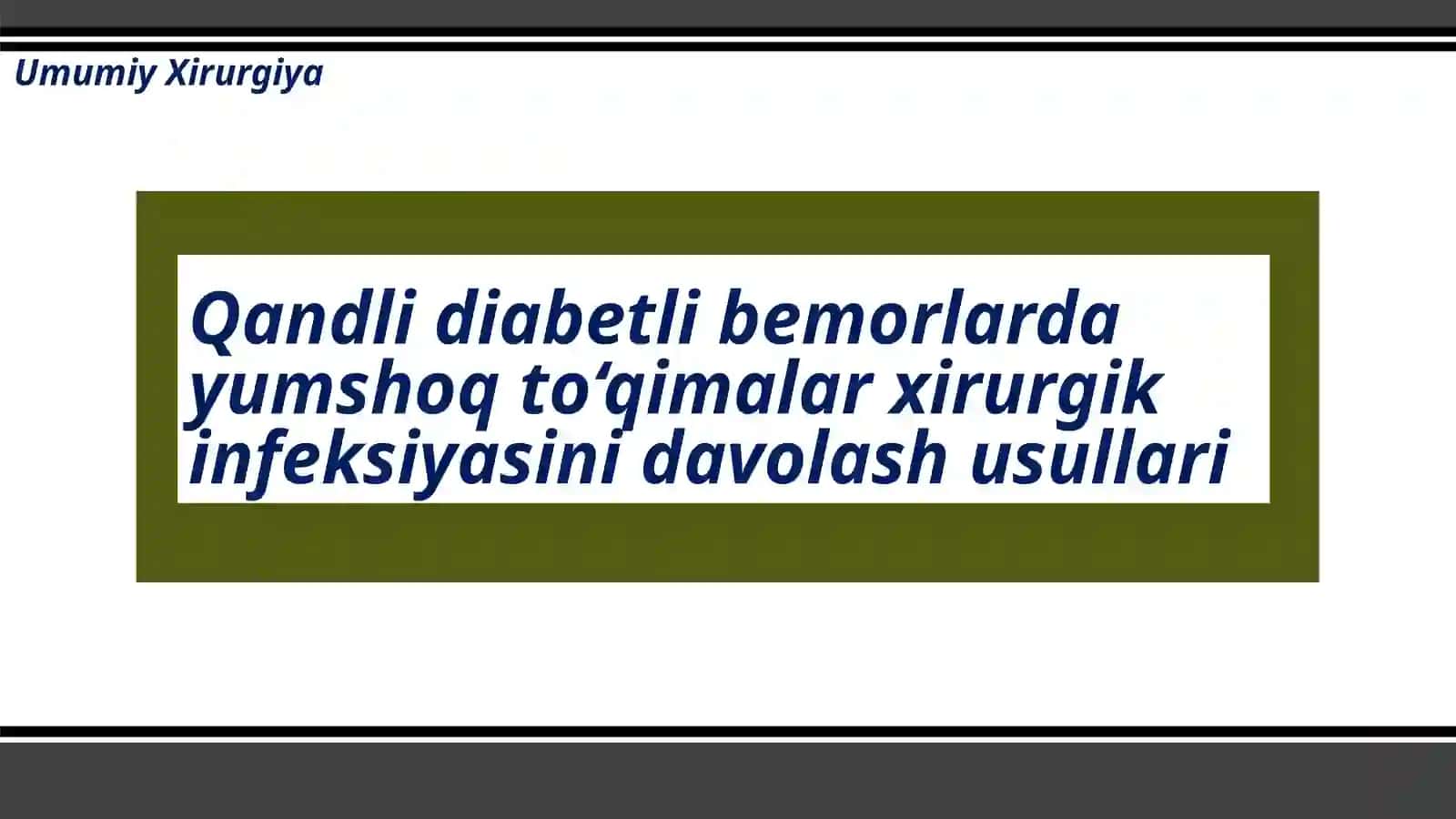 Qandlidiabetli bemorlarda yumshoq to‘qimalar xirurgik infeksiyasini davolash usullari 2