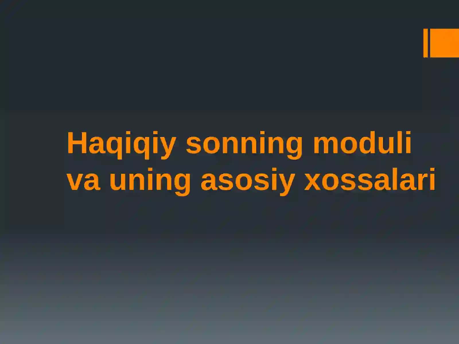 Haqiqiy sonlarning moduli va uning asosiy xossalari 2