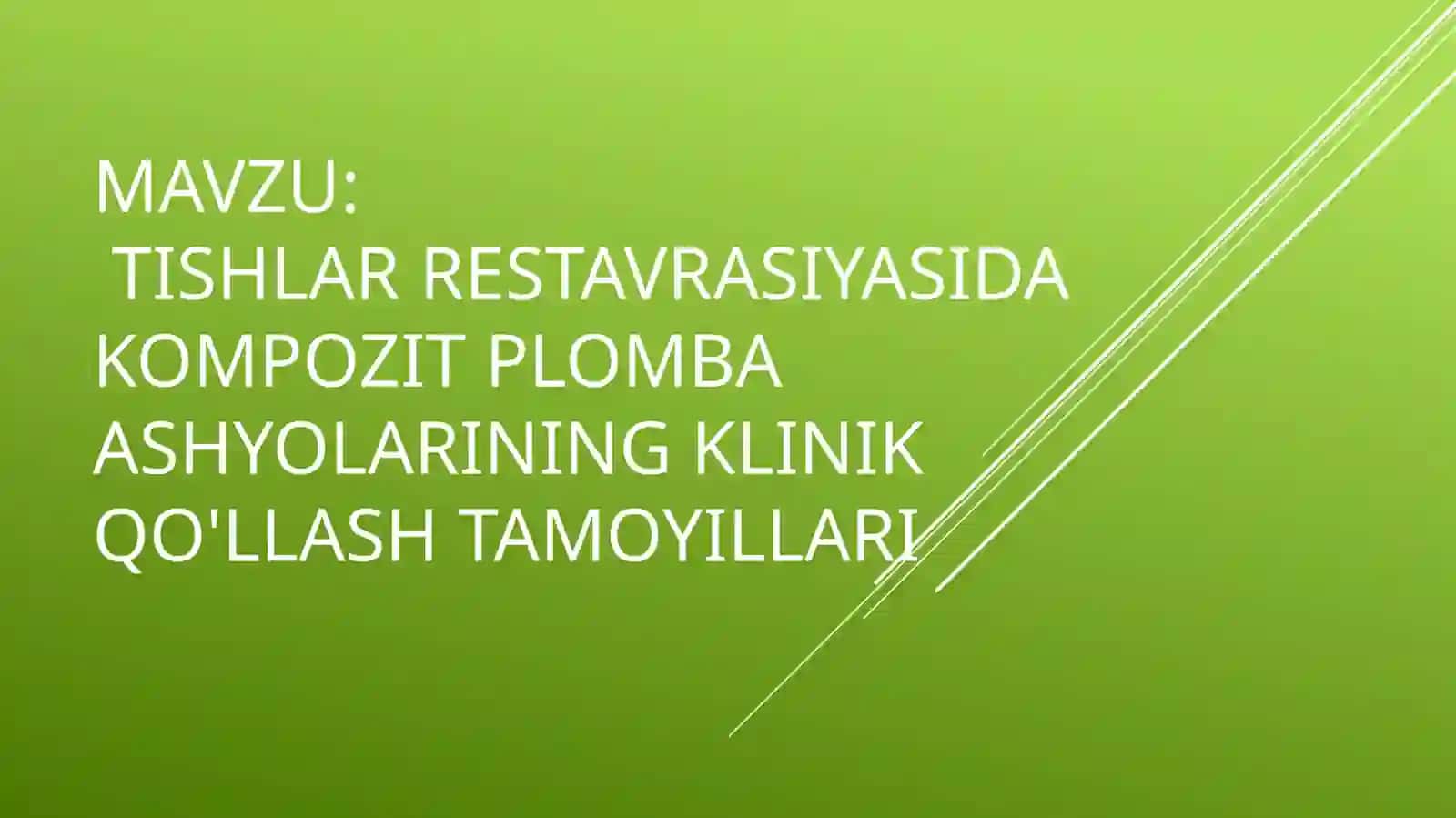 TISHLAR RESTAVRASIYASIDA KOMPOZIT PLOMBA ASHYOLARINING KLINIK

QO'LLASH TAMOYILLARI 2