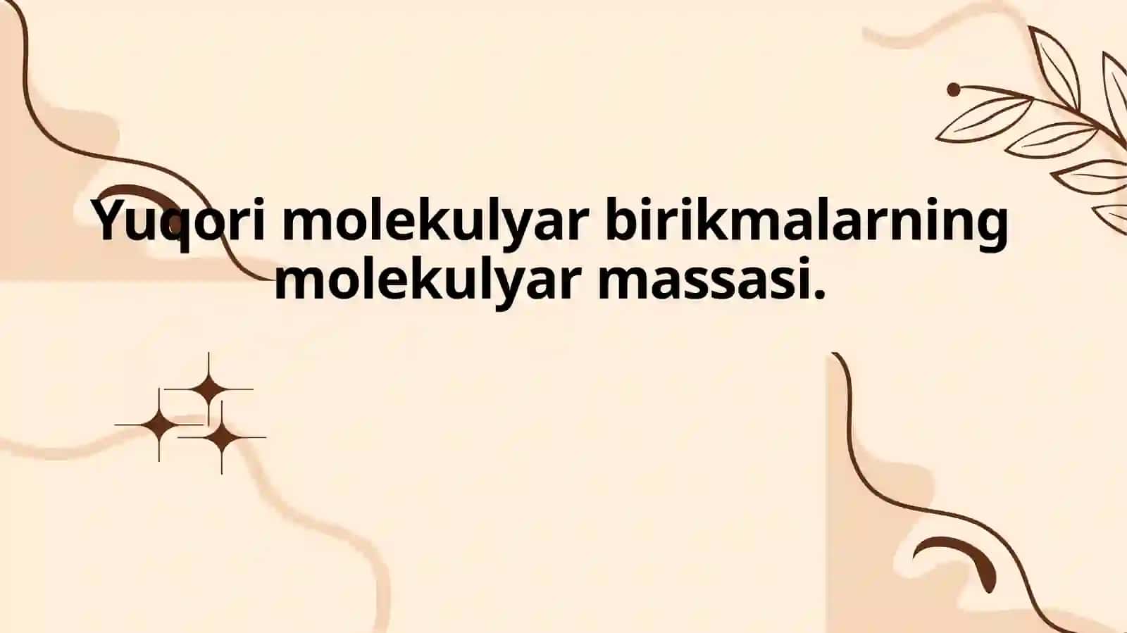 Yuqori molekulyar birikmalarning molekulyar massasi. 2