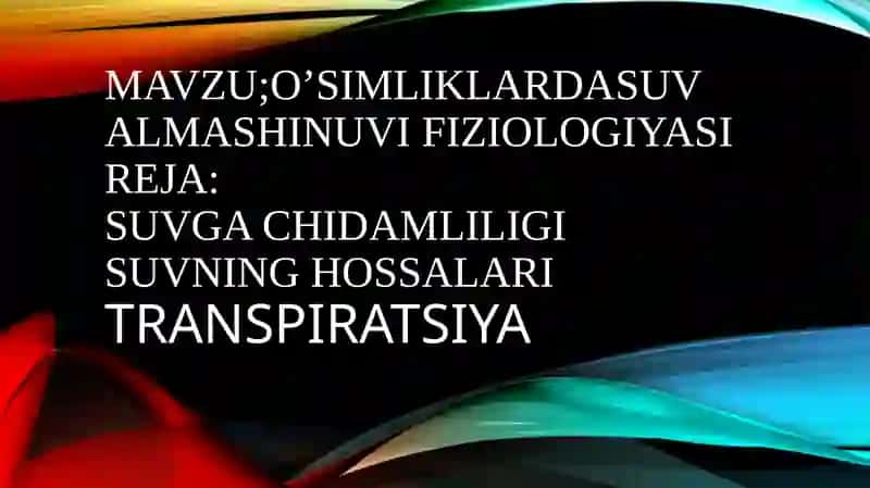 O’simliklarni suvalmashinuvi fiziologiyasi 2