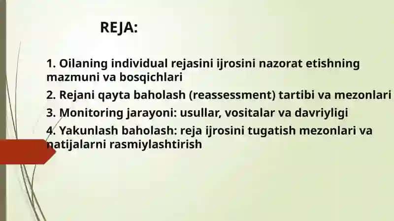 Oilani individual rejasini ijrosini nazorat etish, qayta baholash, monitoringini olib borish va yakunlash tartib va mezonlaridan foydalanish. 2