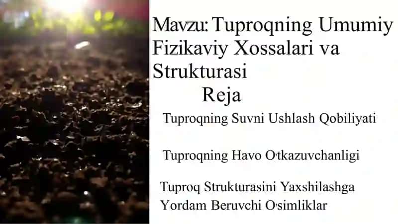Tuproqning Umumiy Fizikaviy Xossalari va Strukturasi 2