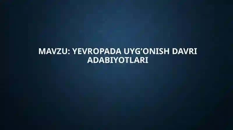 Yevropada uyg’onish davri adabiyotlari 2