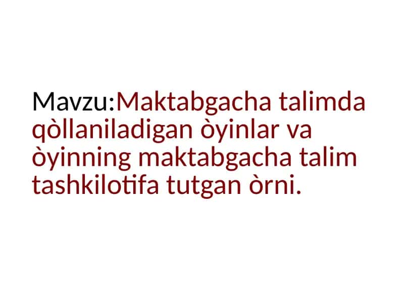 Maktabgacha ta'limda qo'llaniladigan o'yinlar va o'yinning maktabgacha ta'limda tashkil etgan o'rni 2