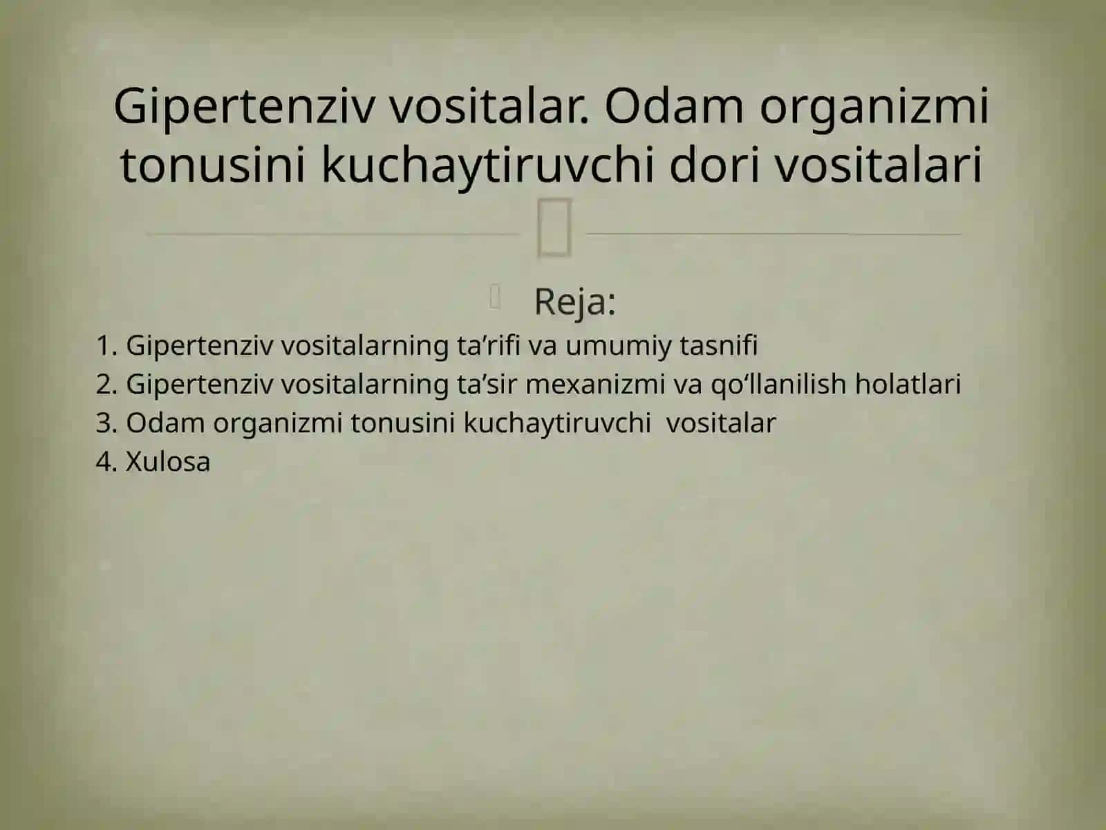 Gipertenziv vositalar. Odam organizmi tonusini kuchaytiruvchi dorivotalari 2