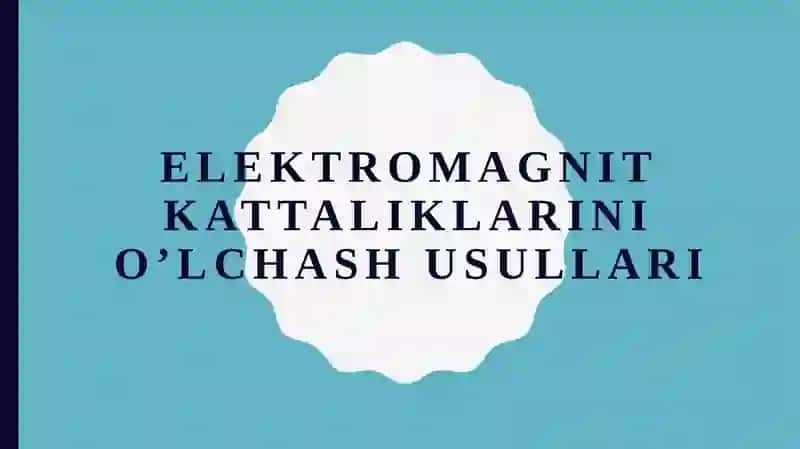 Elektromagnit Kattaliklarini O'lchash Usullari 2