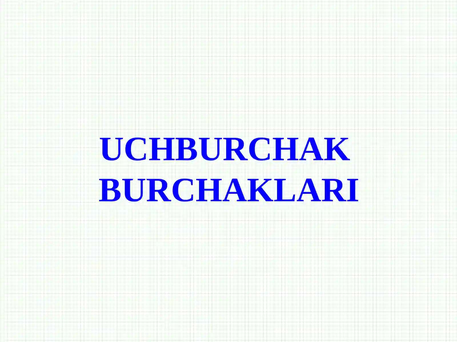GEOMETRIYA FANDAN DARS ISHLANMASI UCHBURCHAKBURCHAKLARI 2