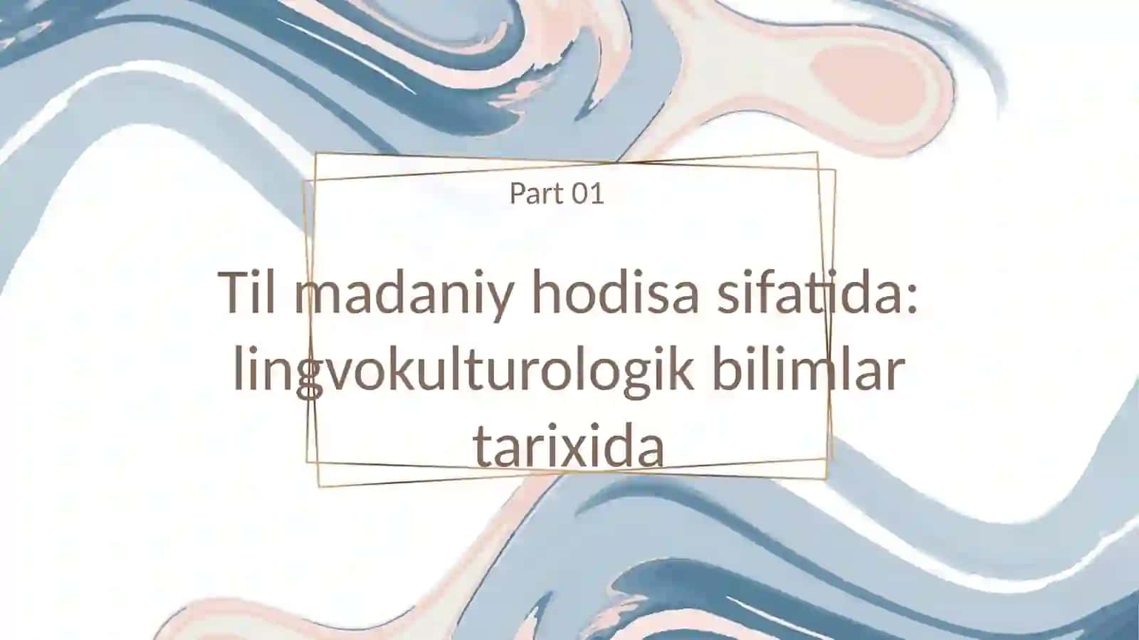 Til madaniy hodisa sifatida: Lingvokulturologik bilimlar tarixida 2