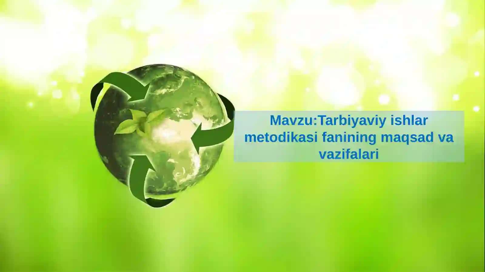Mavzu:Tarbiyaviy ishlar metodikasi fanining maqsad va vazifalari 2