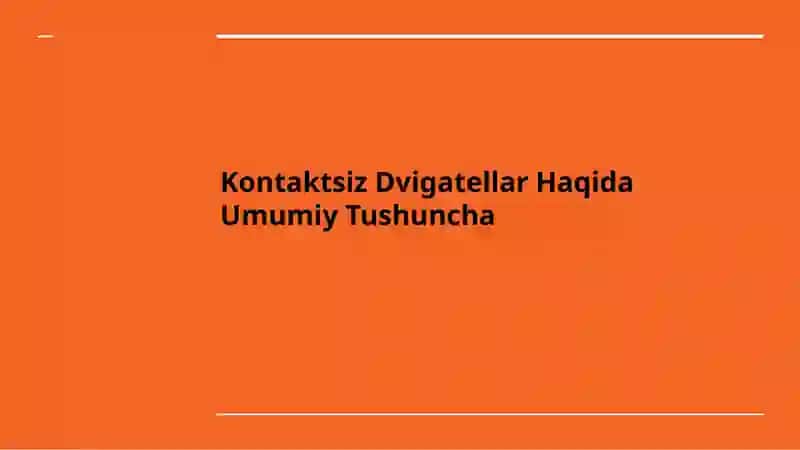 Kontaktsiz Dvigatellar Haqida Umumiy Tushuncha 2