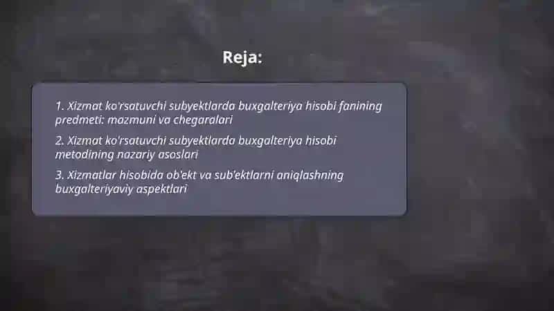 Xizmat ko'rsatuvchi subyektlarda buxgalteriya hisobi fanining predmeti va metodi 2