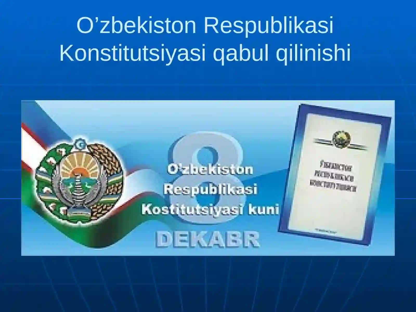 O’zbekiston Respublikasi Konstitutsiyasi qabul qilinishi 2