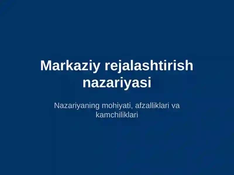 MARKAZIY REJALASHTIRISH NAZARIYASI 2