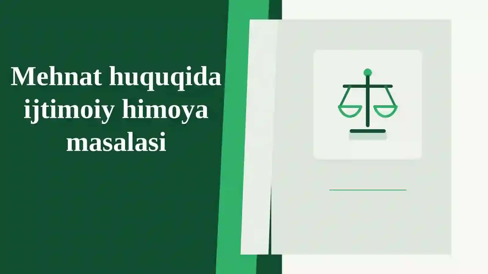 Mehnat huquqida ijtimoiy himoyaning nazariy-huquqiyasoslari 2