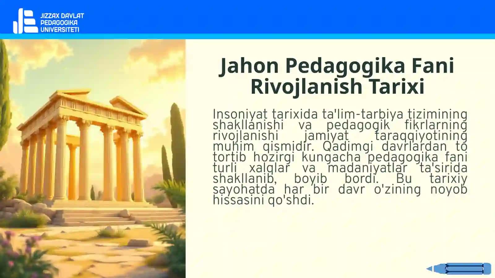 Eng qadimgi davrlardan XIX-asrning birinchi yarmidan jahon pedagogika fanining rivojlanish tarixi. Yan Amos Komenskiyning pedagigik nazariyasi. 2