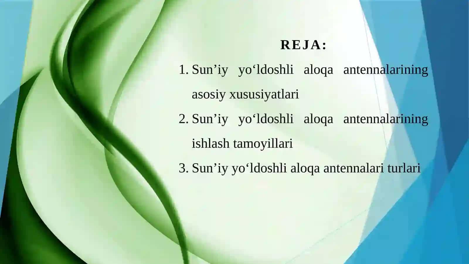 Sunʼiy yoʻldoshli aloqa antennalarning asosiy xususiyatlari. Antennalar turlari. 2