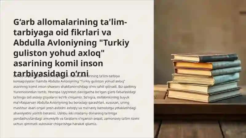 G‘arb allomalarining ta'lim tarbiyaga oid fikrlari va Abdulla Avloniyning Turkiy guliston yohud axloq asarining komil inson tarbiyasidagi o‘rni 2