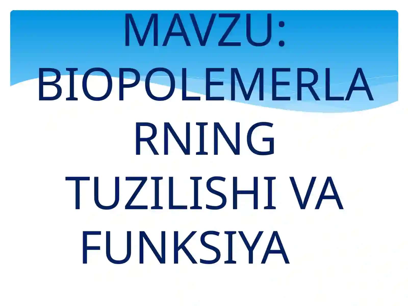 BIOPOLEMERLARNING TUZILISHI VA FUNKSIYASI 2