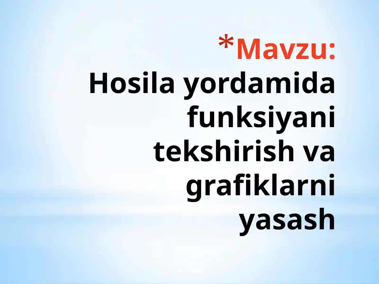 Hosilayordamida funksiyani tekshirish va grafiklarni yasash 2