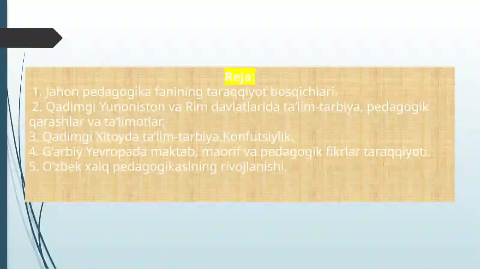 talim islohot tarixi. eng qadimgi davirdan XIX asrning yarmida jahon pedagogik fanining rivoji. 2