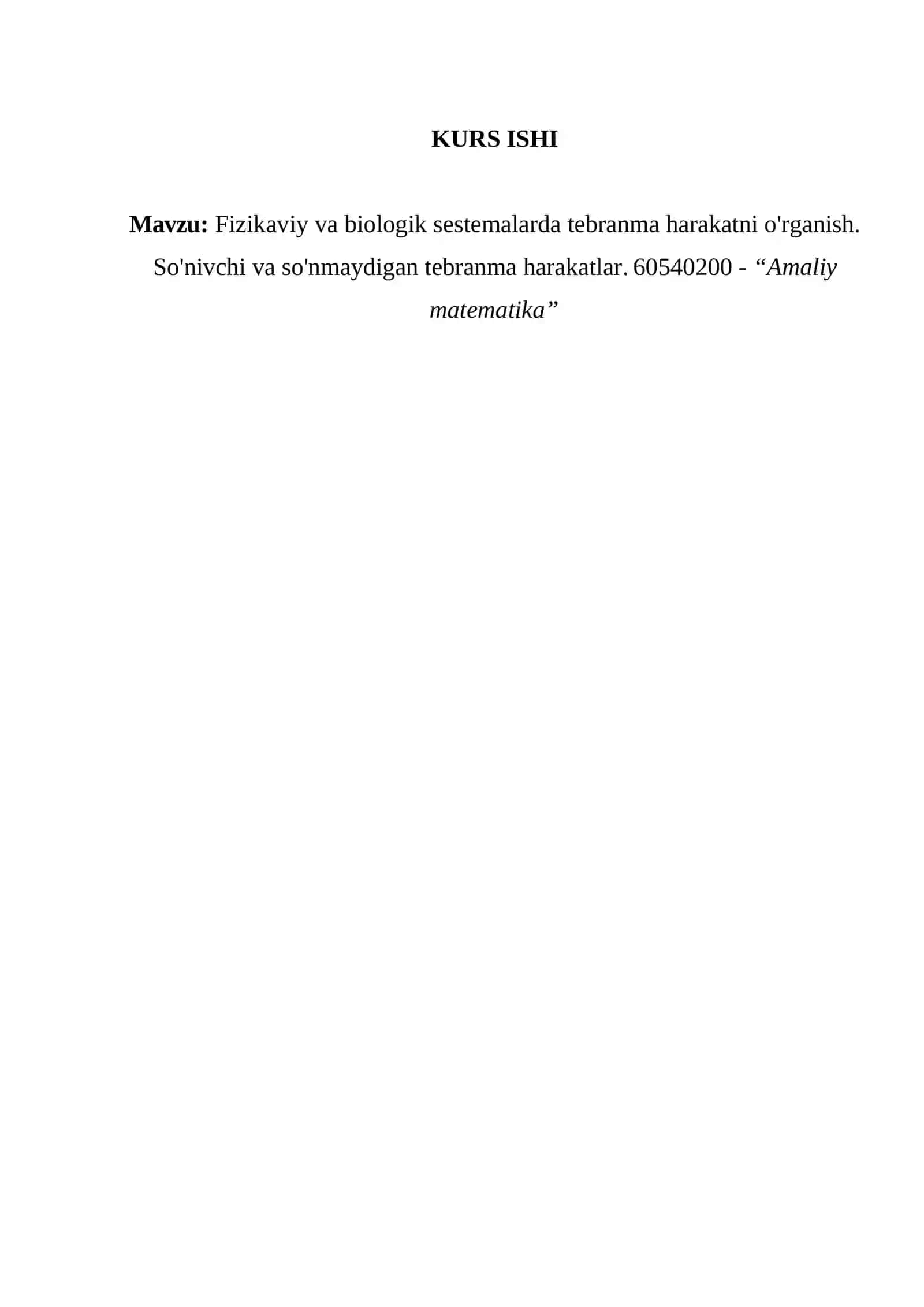 Fizikaviy va biologik sestemalarda tebranma harakatni o'rganish. So'nivchi va so'nmaydigan tebranma harakatlar 2