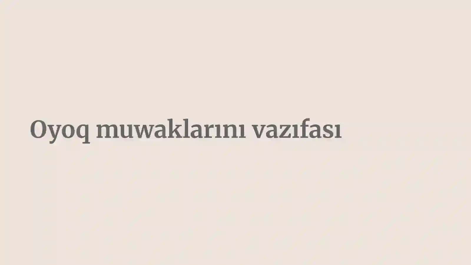 Oyoq muwaklarını vazıfası 2