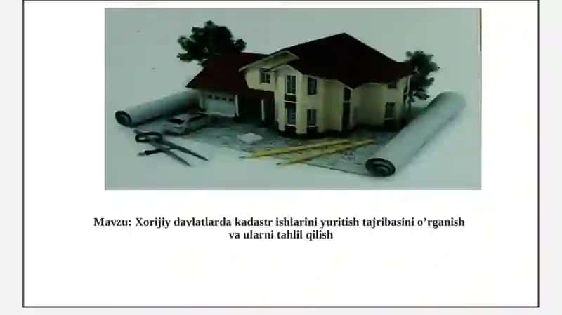 Xorijiy davlatlarda kadastr ishlarini yuritish tajribasini o’rganish va ularni tahlil qilish 2