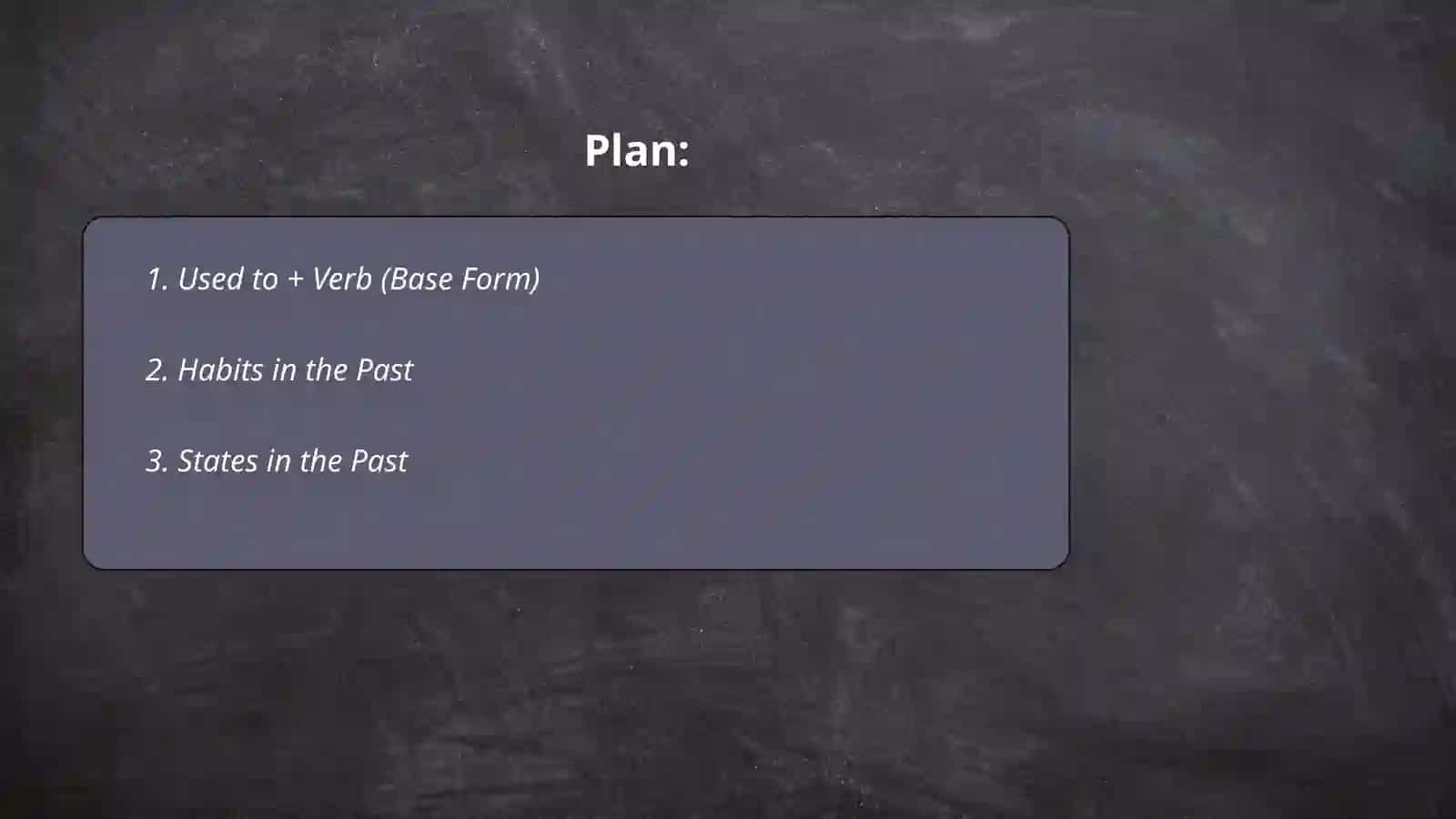 Used to + Verb (Base Form) 2