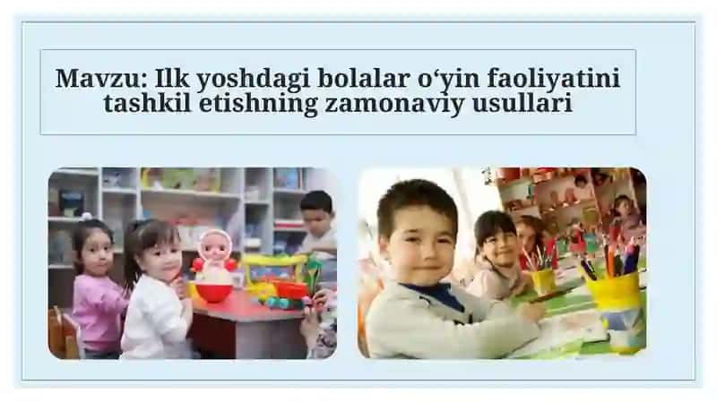 Ilk yoshdagi bolalar o‘yin faoliyatini tashkil etishning zamonaviy usullari 2