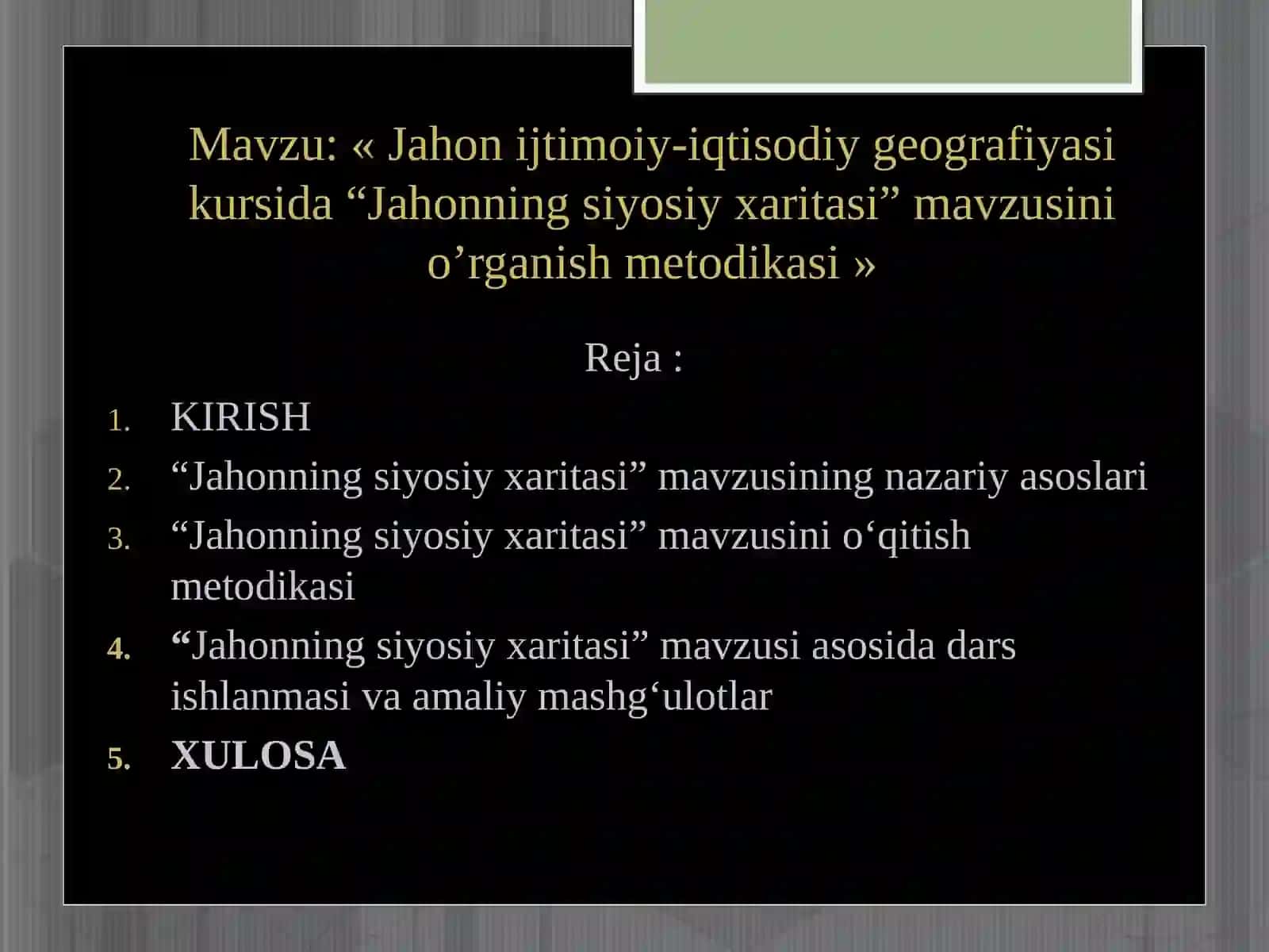 Jahon ijtimoiy-iqtisodiy geografiyasi kursida “Jahonning siyosiy xaritasi” mavzusini o’rganish metodikasi 2