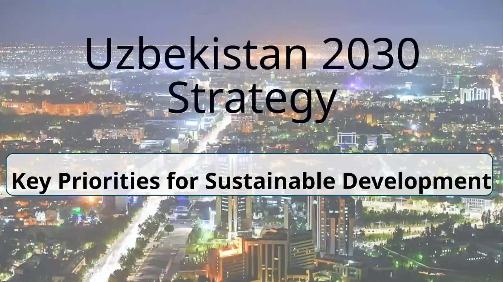 Uzbekistan 2030 Strategy 2