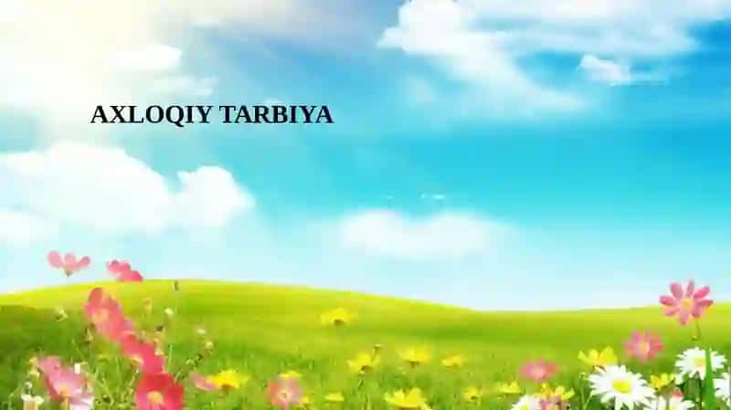 Axloqiy tarbiya 2