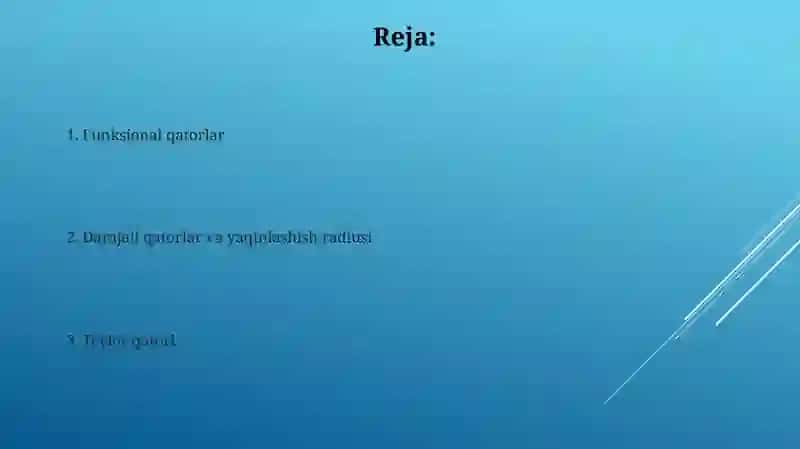Funksional qatorlar. Darajali qator va uning yaqinlashish radiusi. Teylor qatori 2